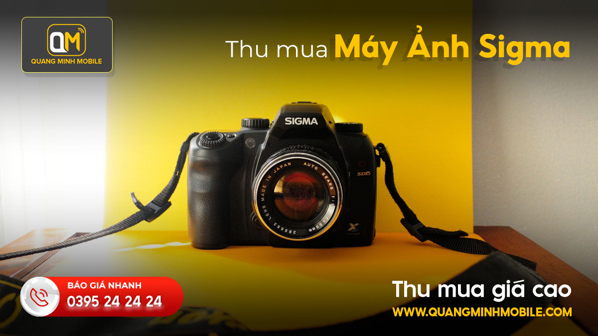 Thu mua máy ảnh Sigma giá cao