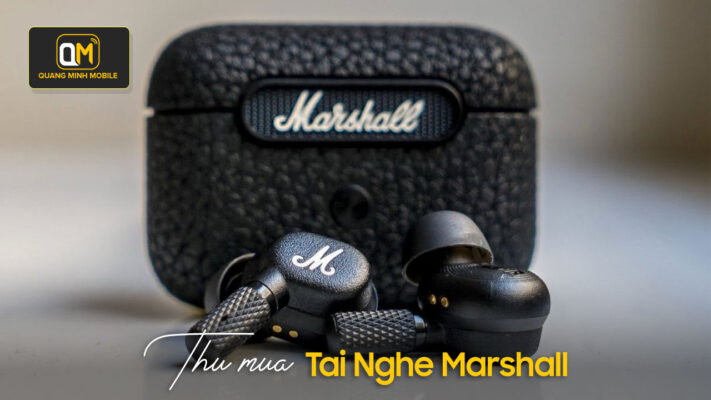 Thu mua tai nghe Marshall cũ