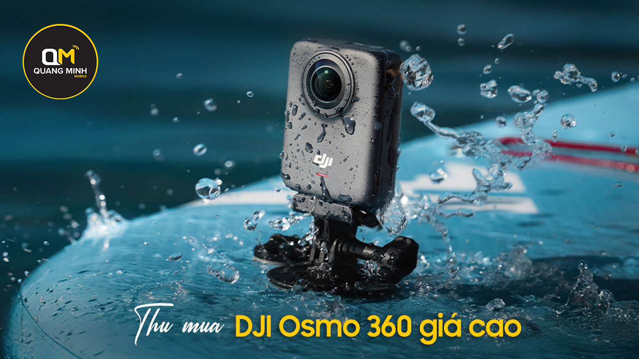 Thu mua DJI Osmo 360